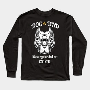 Dog Dad like a regular dad but COLOR Long Sleeve T-Shirt